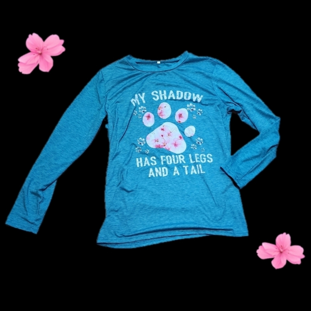 WOMEN'S LONG SLEEVE TURQUOISE TOP - "MY SHADOW HAS 4 LEGS & A TAIL" - SIZE L